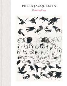 Peter Jacquemyn: Drawing First (Dutch; Flemish Edition) by Peter Jacquemyn, 9789464363456