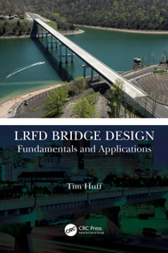 LRFD Bridge Design (Fundamentals and Applications) by Tim Huff, 9781032208374