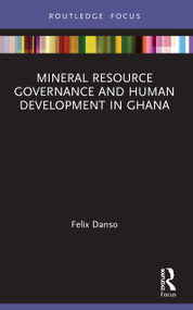 Mineral Resource Governance and Human Development in Ghana - 9780367507183 by Felix Danso, 9780367507183
