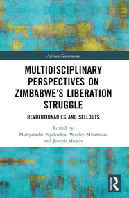 Multidisciplinary Perspectives on Zimbabwe's Liberation Struggle (Revolutionaries and Sellouts) - 9781032118840 by Munyaradzi Nyakudya, Wesley Mwatwara, Joseph Mujere, 9781032118840