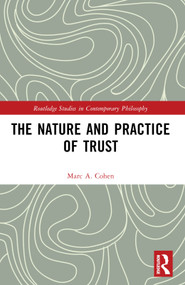 The Nature and Practice of Trust by Marc A. Cohen, 9781032415154