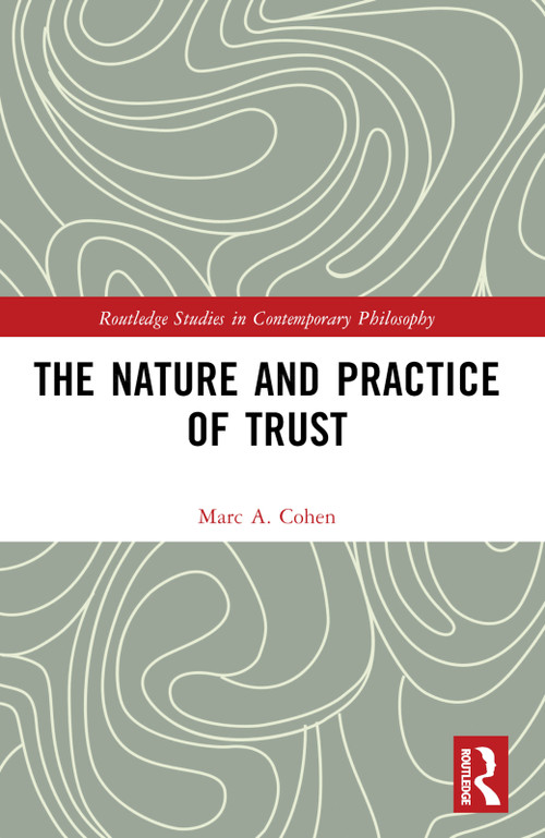 The Nature and Practice of Trust by Marc A. Cohen, 9781032415154