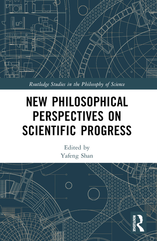 New Philosophical Perspectives on Scientific Progress - 9780367761844 by Yafeng Shan, 9780367761844