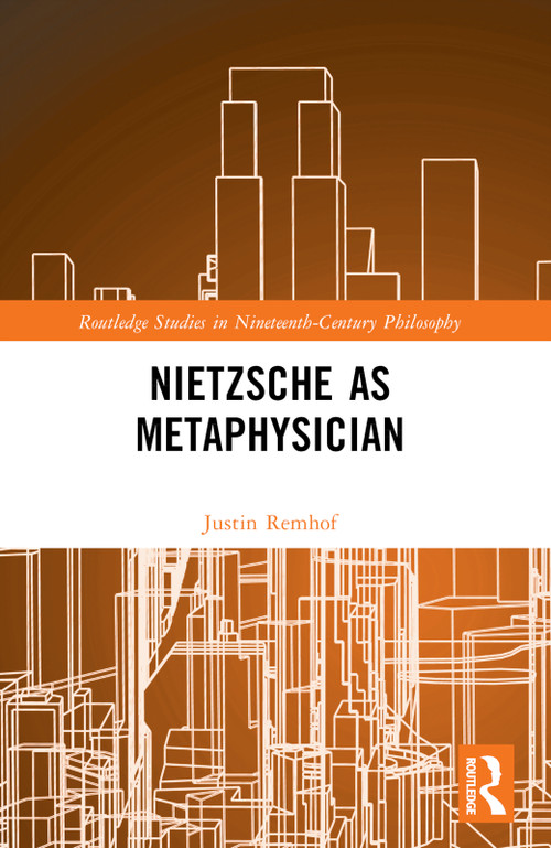 Nietzsche as Metaphysician by Justin Remhof, 9781032064079