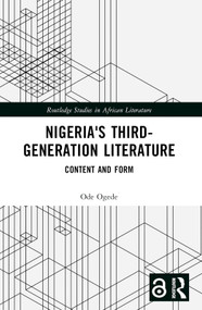 Nigeria's Third-Generation Literature (Content and Form) by Ode Ogede, 9781032268439