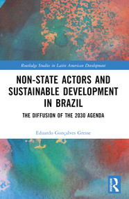 Non-State Actors and Sustainable Development in Brazil (The Diffusion of the 2030 Agenda) - 9780367653064 by Eduardo Gonçalves Gresse, 9780367653064