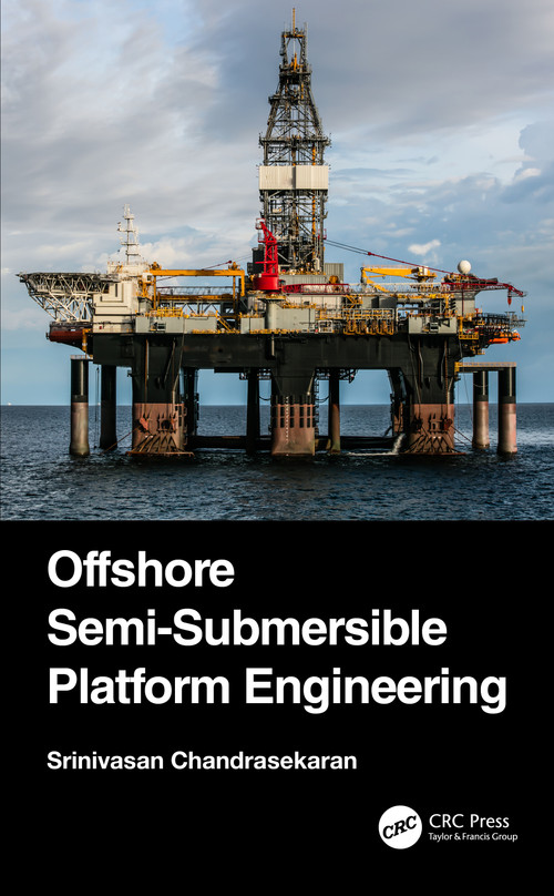 Offshore Semi-Submersible Platform Engineering by Srinivasan Chandrasekaran, 9780367673413