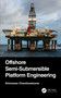 Offshore Semi-Submersible Platform Engineering by Srinivasan Chandrasekaran, 9780367673413
