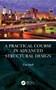 A Practical Course in Advanced Structural Design by Tim Huff, 9780367746681