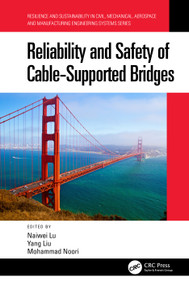 Reliability and Safety of Cable-Supported Bridges by Naiwei Lu, Yang Liu, Mohammad Noori, 9780367772765