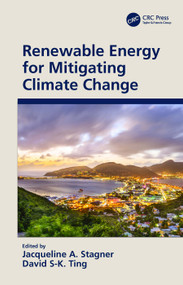 Renewable Energy for Mitigating Climate Change by Jacqueline A. Stagner, David S-K. Ting, 9781032146072