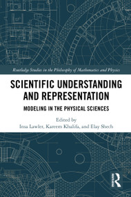 Scientific Understanding and Representation (Modeling in the Physical Sciences) - 9781032065816 by Insa Lawler, Kareem Khalifa, Elay Shech, 9781032065816