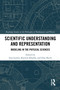 Scientific Understanding and Representation (Modeling in the Physical Sciences) - 9781032065816 by Insa Lawler, Kareem Khalifa, Elay Shech, 9781032065816