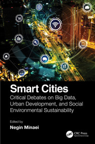 Smart Cities (Critical Debates on Big Data, Urban Development and Social Environmental Sustainability) by Negin Minaei, 9781032223407