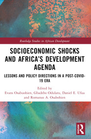 Socioeconomic Shocks and Africa's Development Agenda (Lessons and Policy Directions in a Post-COVID-19 Era) by Evans Osabuohien, Gbadebo Odularu, Daniel Ufua, Romanus Osabohien, 9781032076966