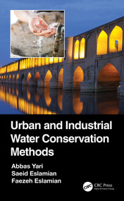 Urban and Industrial Water Conservation Methods by Abbas Yari, Saeid Eslamian, Faezeh Eslamian, 9780367533489