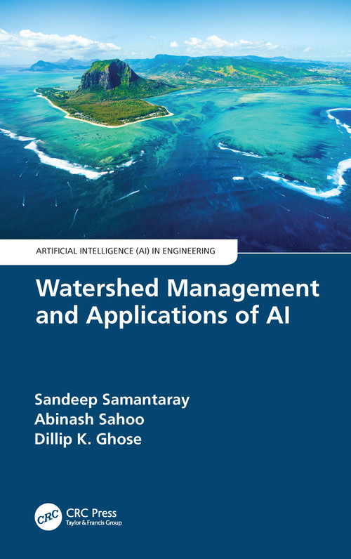 Watershed Management and Applications of AI by Sandeep Samantaray, Abinash Sahoo, Dillip K. Ghose, 9780367766757