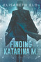 Finding Katarina M by Elisabeth Elo, 9781915523600