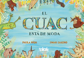 El cuac está de moda / Quacking Is in Fashion (Spanish Edition) by Omar Castro, Paula Ríos, 9789585342583