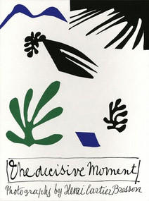 Henri Cartier-Bresson (The Decisive Moment) by Henri Cartier-Bresson, Clément Chéroux, 9782959335112