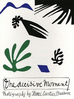 Henri Cartier-Bresson (The Decisive Moment) by Henri Cartier-Bresson, Clément Chéroux, 9782959335112