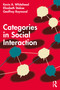 Categories in Social Interaction by Kevin A. Whitehead, Elizabeth Stokoe, Geoffrey Raymond, 9780367637651