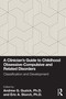 A Clinician's Guide to Childhood Obsessive-Compulsive and Related Disorders (Classification and Development) by Andrew G. Guzick, Ph.D., Eric A. Storch, Ph.D., 9781032844909