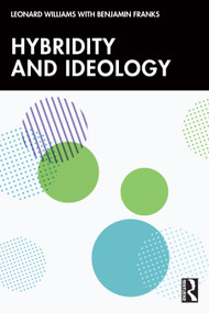 Hybridity and Ideology by Leonard Williams, Benjamin Franks, 9780367691486