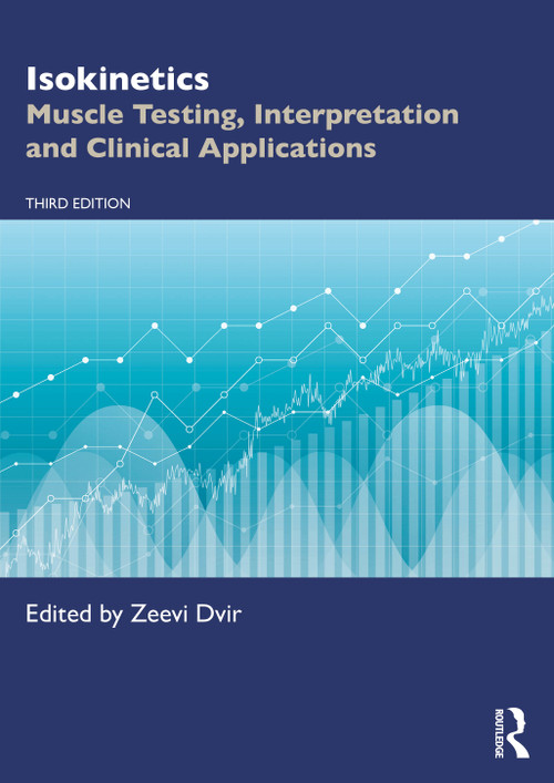 Isokinetics (Muscle Testing, Interpretation and Clinical Applications) by Zeevi Dvir, 9781032462394