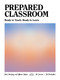 Prepared Classroom (Ready to Teach, Ready to Learn) by Gail Boushey, Allison Behne, 9781625314451