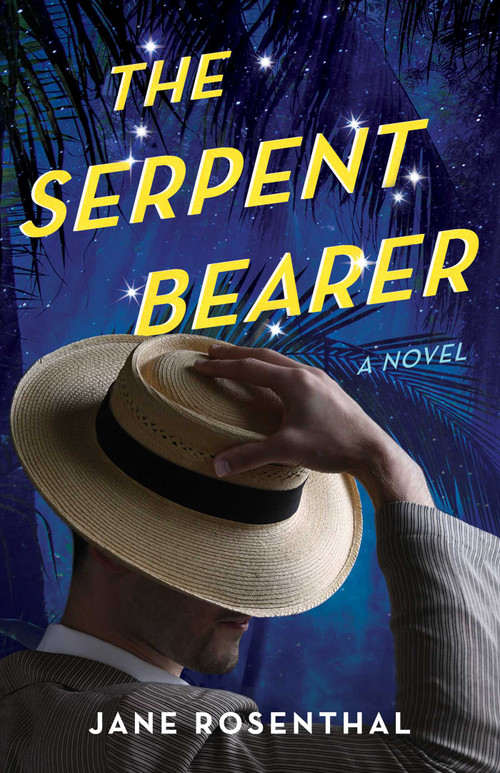 The Serpent Bearer (A Novel) by Jane Rosenthal, 9781647428501