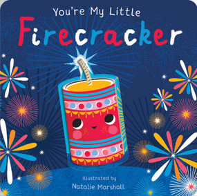 You're My Little Firecracker (Board Book for Babies and Toddlers 0-2 years old) - 9781667207711 by Nicola Edwards, Natalie Marshall, 9781667207711