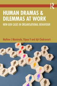 Human Dramas and Dilemmas at Work (New-Gen Cases in Organisational Behaviour) by Mathew J Manimala, Vijaya Venkateswaran, Ajit Chakravarti, 9781032911946