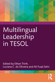 Multilingual Leadership in TESOL by Ethan Trinh, Luciana C. de Oliveira, Ali Fuad Selvi, 9781032495088