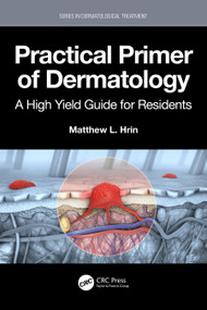 Practical Primer of Dermatology (A High Yield Guide for Residents) by Matthew L. Hrin, 9781032884653