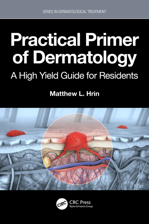 Practical Primer of Dermatology (A High Yield Guide for Residents) by Matthew L. Hrin, 9781032884653
