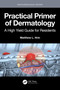 Practical Primer of Dermatology (A High Yield Guide for Residents) by Matthew L. Hrin, 9781032884653