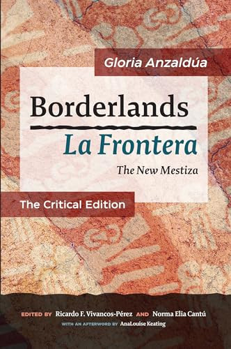 Borderlands / La Frontera: The Critical Edition (The New Mestiza: The Critical Edition) by Gloria Anzaldúa, Ricardo F. Vivancos-Pérez, 9781879960954