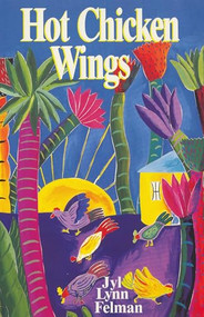 Hot Chicken Wings by Jyl Lynn Felman, 9781879960213