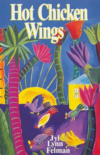 Hot Chicken Wings by Jyl Lynn Felman, 9781879960213