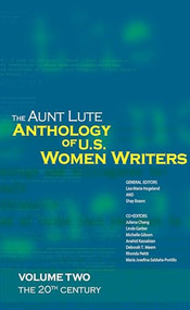 The Aunt Lute Anthology of U.S. Women Writers, Volume Two (The 20th Century) by Lisa Maria Hogeland, Shay Brawn, 9781879960770