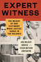 Expert Witness (The Weight of Our Testimony When Justice Hangs in the Balance) by Ann Wolbert Burgess, Steven Matthew Constantine, 9780306834042