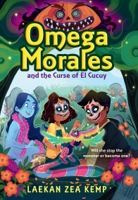 Omega Morales and the Curse of El Cucuy - 9780316508971 by Laekan Zea Kemp, 9780316508971