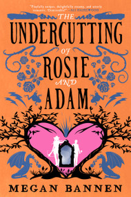 The Undercutting of Rosie and Adam by Megan Bannen, 9780316568272