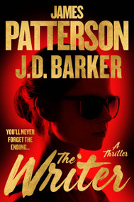 The Writer (A Thriller) by James Patterson, J. D. Barker, 9780316570008