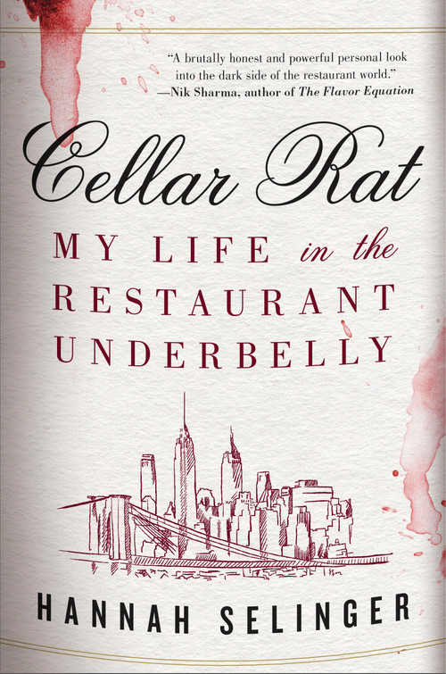 Cellar Rat (My Life in the Restaurant Underbelly) by Hannah Selinger, 9780316570770