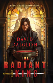 The Radiant King by David Dalglish, 9780316576673