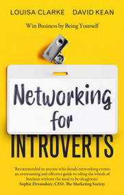 Networking for Introverts (Win Business by Being Yourself) by David Kean, Louisa Clarke, 9780349429175