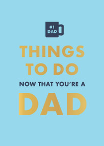 Things To Do Now That You're A Dad by David Baird, Robyn Neild, 9780600638797