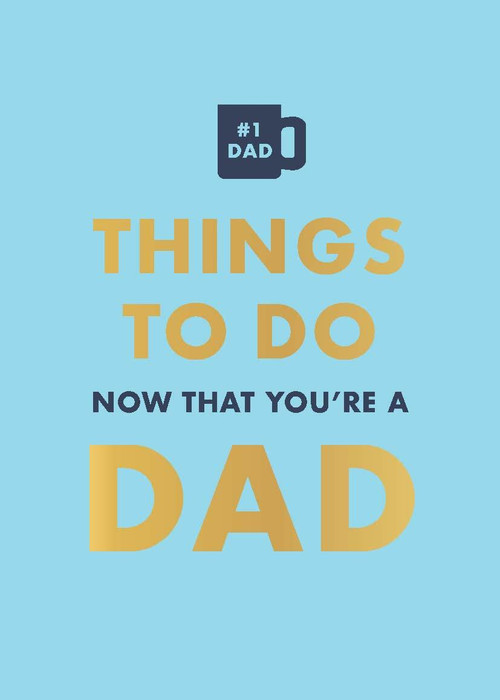 Things To Do Now That You're A Dad by David Baird, Robyn Neild, 9780600638797